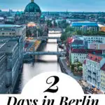 The Ultimate 2 Day Itinerary for Berlin