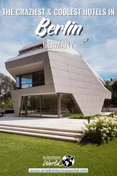 The Craziest and Coolest Hotels in Berlin, Germany
