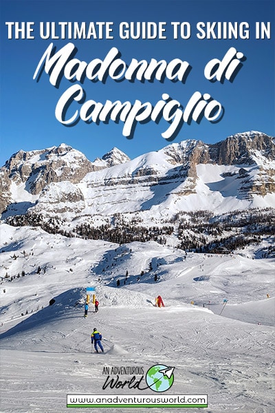 The Ultimate Guide to Skiing in Madonna di Campiglio, Italy