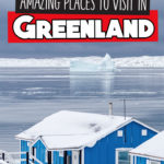 The 12 BEST Places to Visit in Greenland