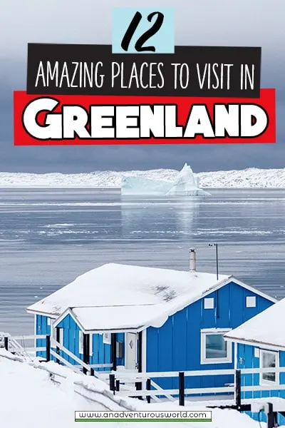 The 12 BEST Places to Visit in Greenland