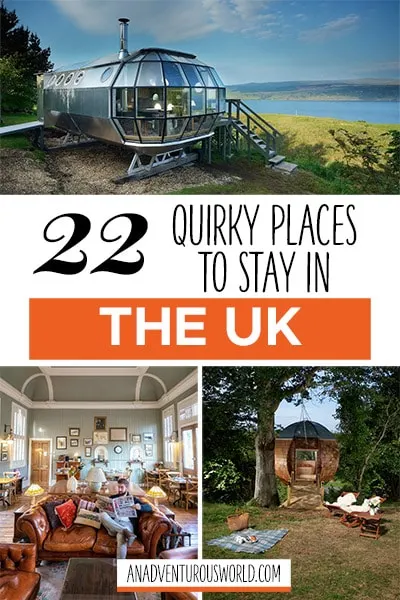 22 Quirky Places to Stay in the UK for a Holiday to Remember