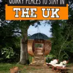 22 Quirky Places to Stay in the UK for a Holiday to Remember