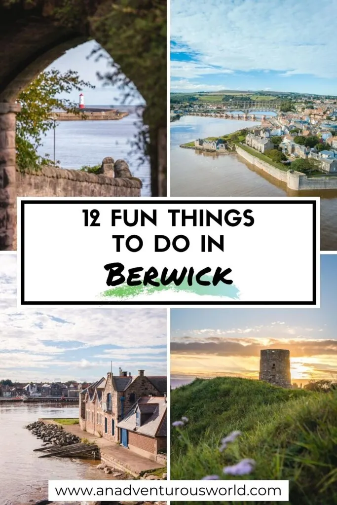 12 Fun Things to do in Berwick-upon-Tweed, England